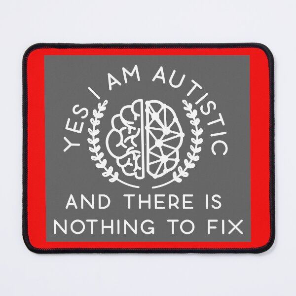 Item preview, Yes,  I am autistic and there is nothing to fix designed and sold by remerasnerdas.