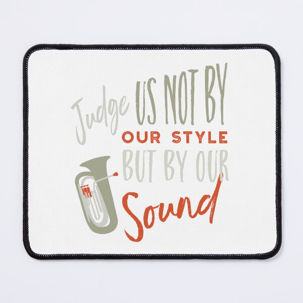 Item preview, Funny Tuba Judge Us Not By Our Style But By Our Sound designed and sold by whyitsme.