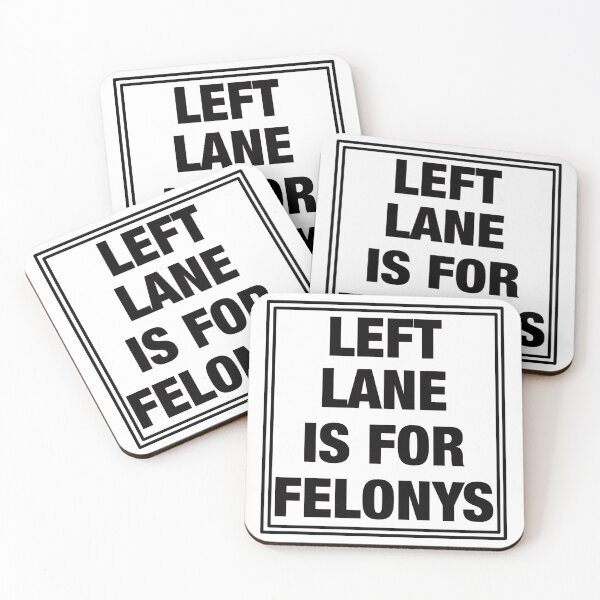 Item preview, Left Lane is for Felony designed and sold by PadreGrande.