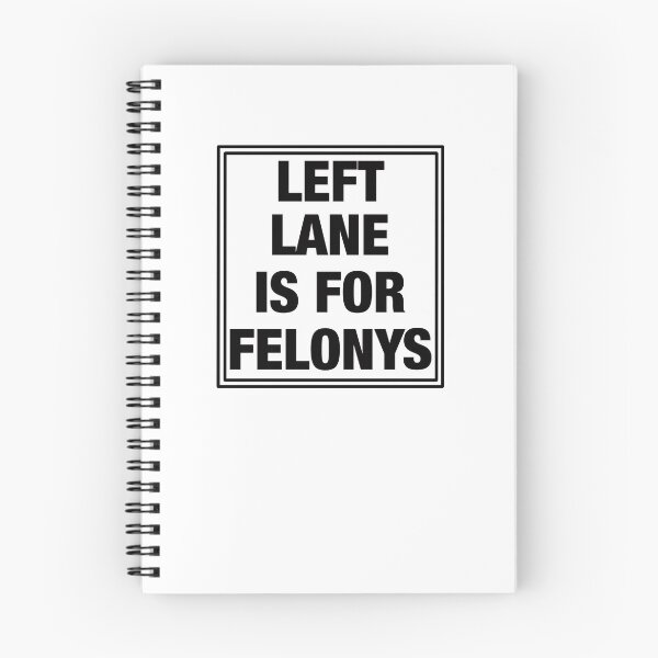Item preview, Left Lane is for Felony designed and sold by PadreGrande.
