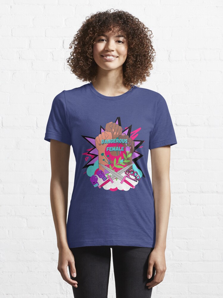 dangerous female t shirt