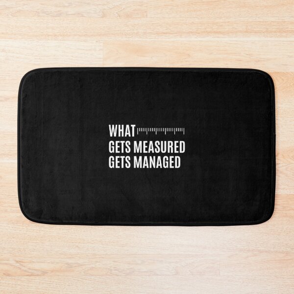 Item preview, What Gets Measured Gets Managed designed and sold by QuotesAreFun.