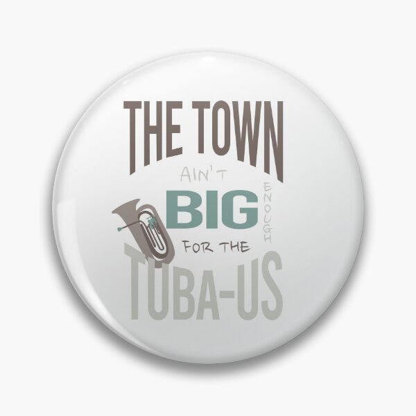 Item preview, Tuba Pun The Town Ain't Big Enough for the Tuba Us designed and sold by whyitsme.