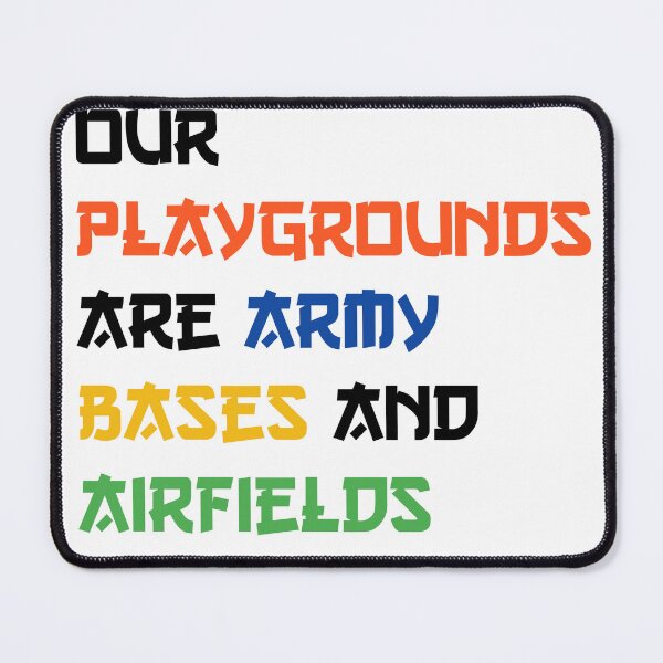 Item preview, Our playgrounds are army bases and airfield. T-shirt designed and sold by Print-and-Prose.
