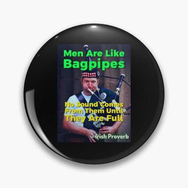 Item preview, Irish Proverb - Men Are Like Bagpipes No Sound Comes From Them Until They Are Full  designed and sold by IrishProverbs.