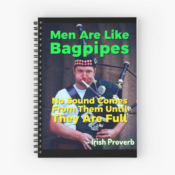 Item preview, Irish Proverb - Men Are Like Bagpipes No Sound Comes From Them Until They Are Full  designed and sold by IrishProverbs.