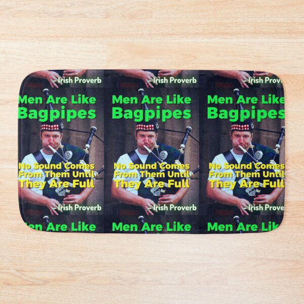 Item preview, Irish Proverb - Men Are Like Bagpipes No Sound Comes From Them Until They Are Full  designed and sold by IrishProverbs.