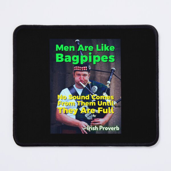 Item preview, Irish Proverb - Men Are Like Bagpipes No Sound Comes From Them Until They Are Full  designed and sold by IrishProverbs.