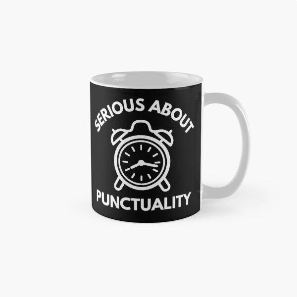 Item preview, Serious About Punctuality Habitually Late Never Punctual Tardy Shirt designed and sold by Dwebster27.