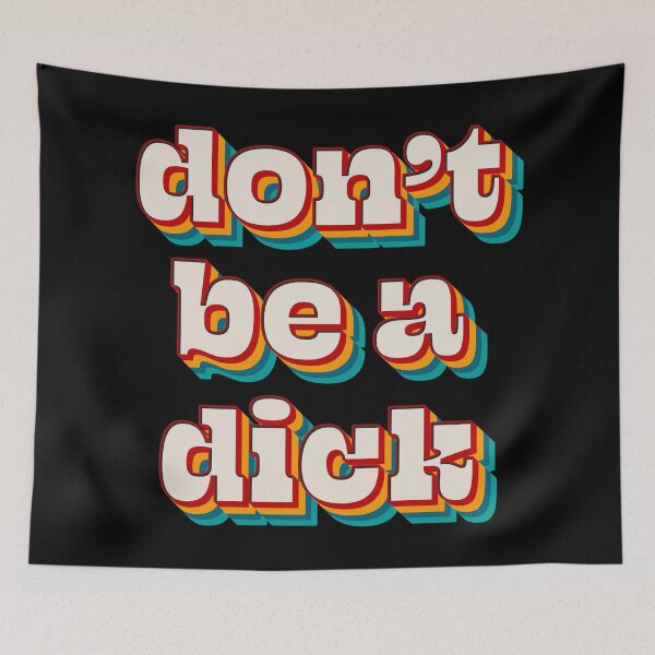 Item preview, Don't Be A Dick designed and sold by Texterns.