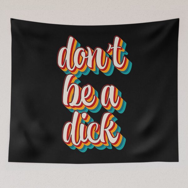 Item preview, Don't Be A Dick designed and sold by Texterns.