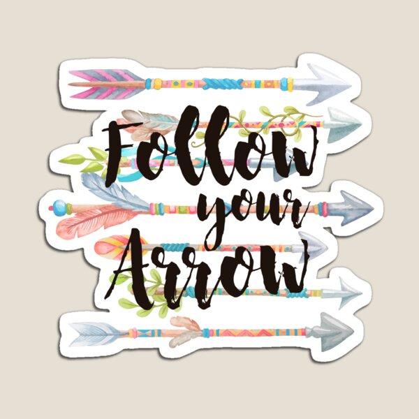Follow your Arrow Magnet