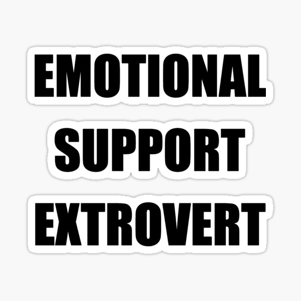 Item preview, Emotional Support Extrovert designed and sold by audreylbairRB.