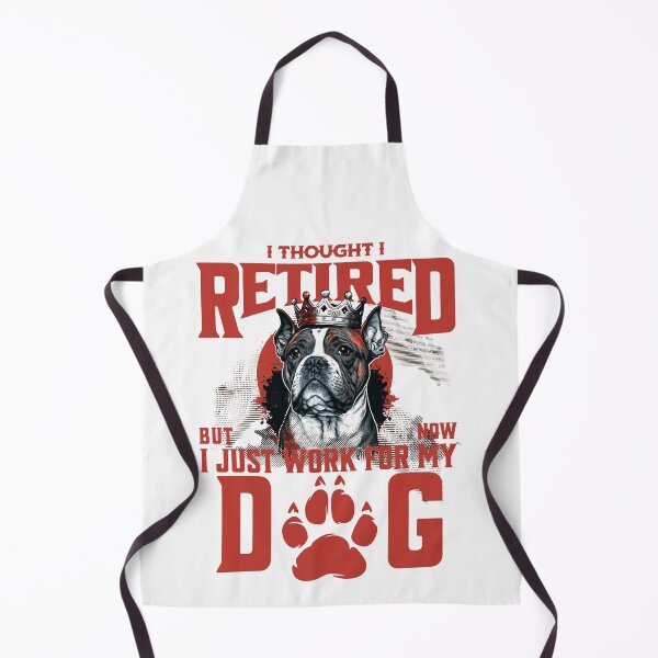 Item preview, I thought I retired but now I just work for my dog designed and sold by BYNDART.