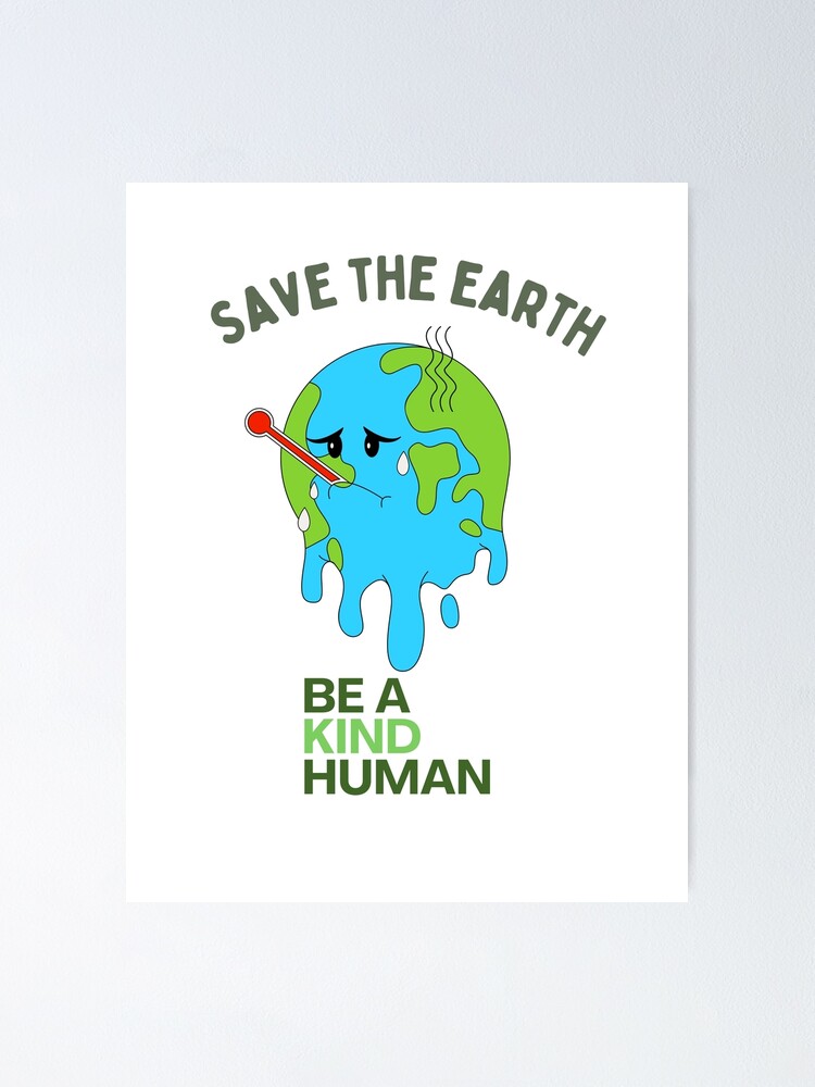 Save Earth - Poster | Curious Times-saigonsouth.com.vn