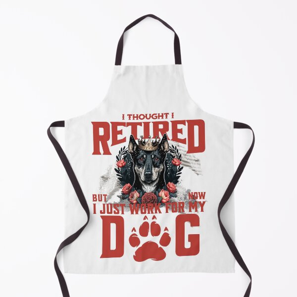 Item preview, I thought I retired but now I just work for my dog designed and sold by BYNDART.