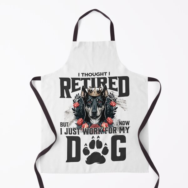 Item preview, I thought I retired but now I just work for my dog designed and sold by BYNDART.