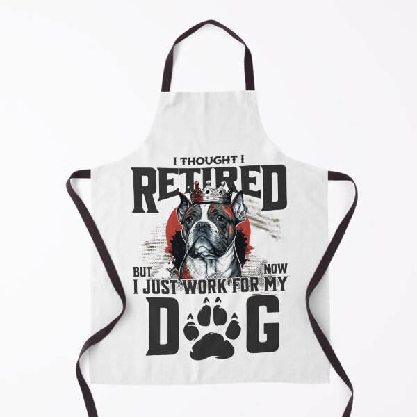 Item preview, I thought I retired but now I just work for my dog designed and sold by BYNDART.