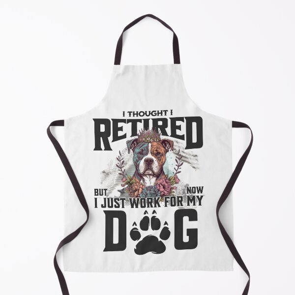 Item preview, I thought I retired but now I just work for my dog designed and sold by BYNDART.