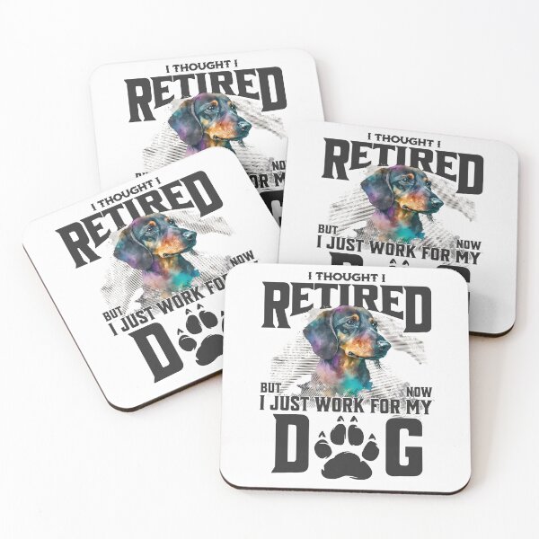 Item preview, I thought I retired but now I just work for my dog designed and sold by BYNDART.
