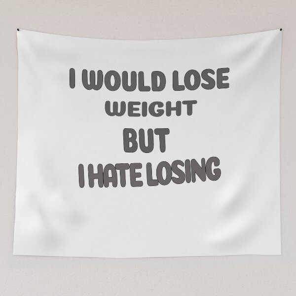 Item preview, I would lose weight, but I hate losing. designed and sold by yassineyan.