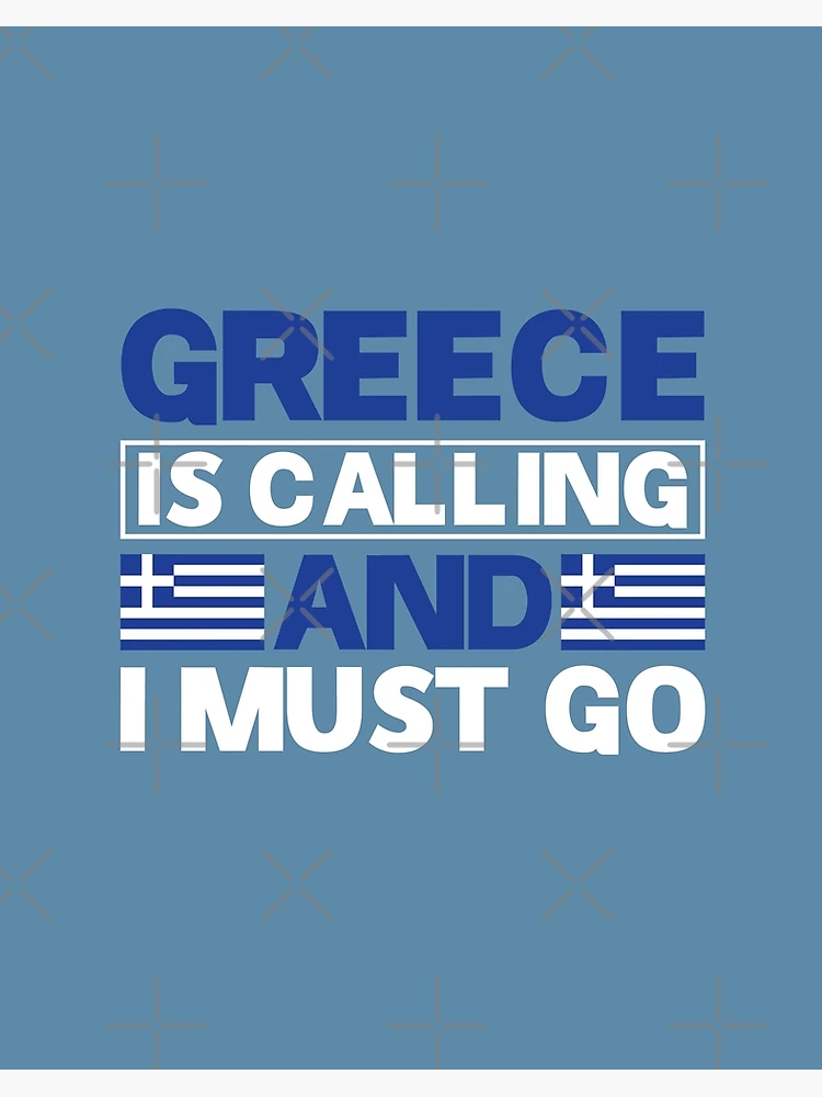 Greece is calling and I must go - Flag of Greece" Art Board Print for Sale by obedtheartist | Redbubble