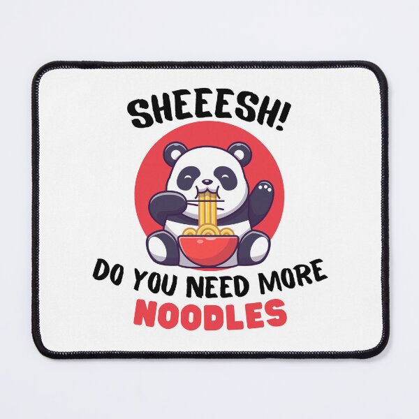 Item preview, Sheeesh! Do You Need More Noodles Panda Eating Noodles designed and sold by NaurinDin.