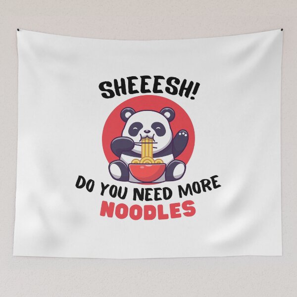 Item preview, Sheeesh! Do You Need More Noodles Panda Eating Noodles designed and sold by NaurinDin.