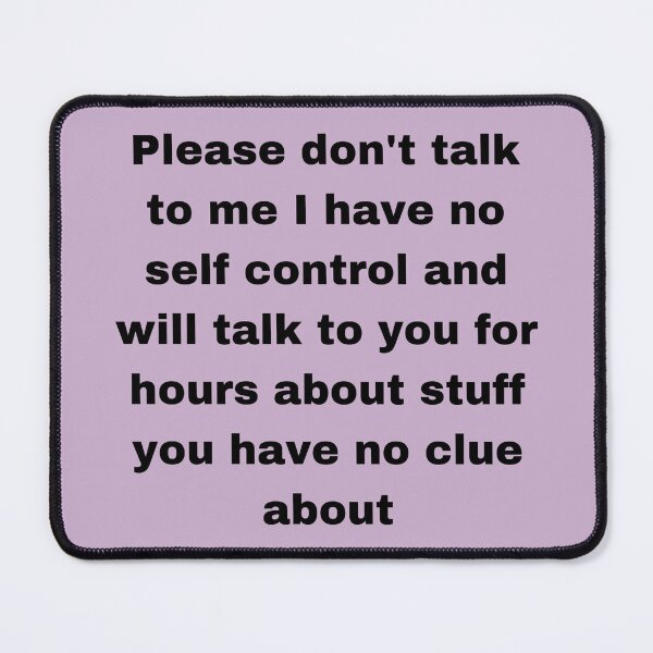 Item preview, please don't talk to me i have no self control and will talk to you for hours about stuff you have no clue about designed and sold by BrontesWhimsyStore.