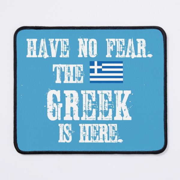 Item preview, Have No Fear The Greek Is Here -Flag of Greece designed and sold by obedtheartist.