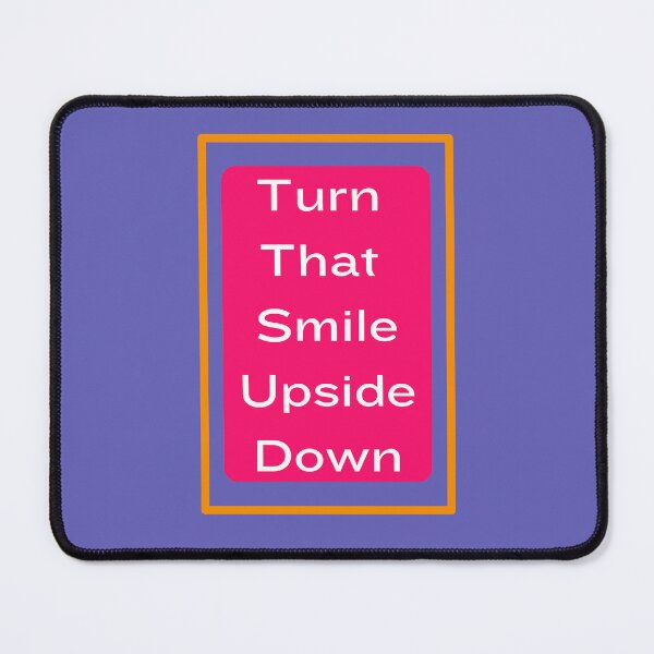 Item preview, turn that smile upside down framed designed and sold by ootzie.