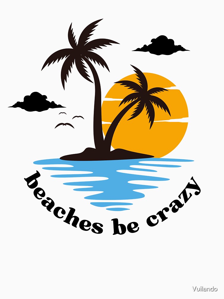 Disover Beaches Be Crazy / Sarcastic Beach / Beach Lovers Gifts  | Essential T-Shirt 