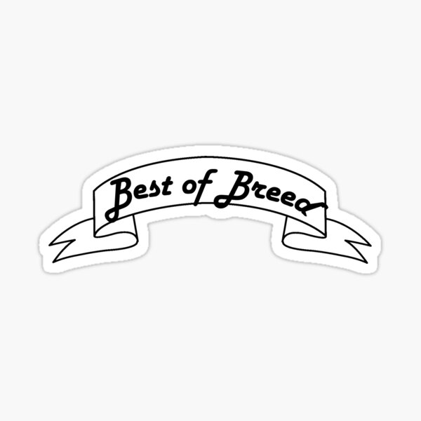 Item preview, Best of Breed designed and sold by newbs.