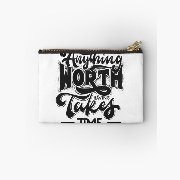 Item preview, Anything Worth having Takes Time designed and sold by Mwakaguju.