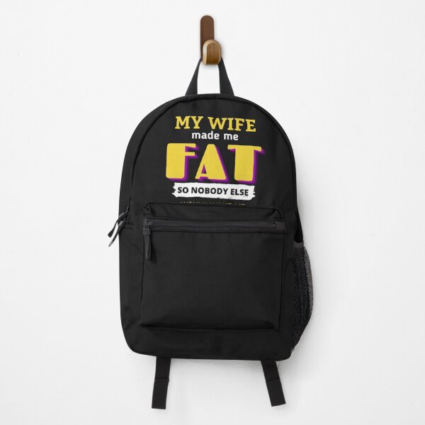 Item preview, My Wife made me FAT No Body Would Want Me Funny Saying designed and sold by rafiaarts.