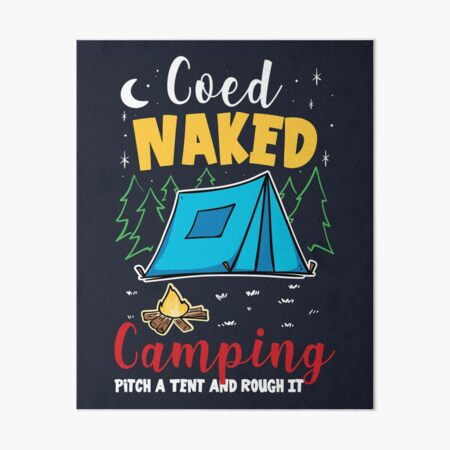 Life's Short Camp Naked - Tent Camping Hiking Outdoors Gear  Art Board  Print for Sale by MichaelGriffina