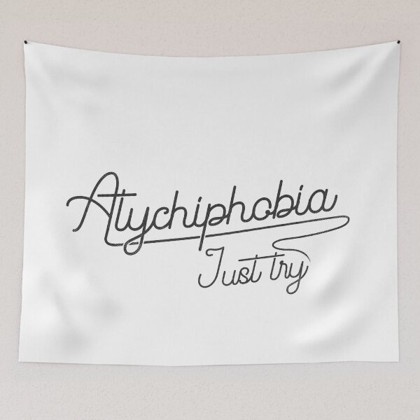 Item preview, Atychiphobia Just Try designed and sold by TonySpencer.