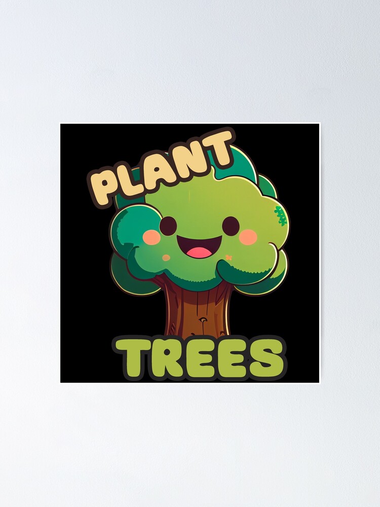 Plant Trees, Nature Stickers, Fun Stickers, Cute Stickers Poster for Sale  by VStickerKingdom