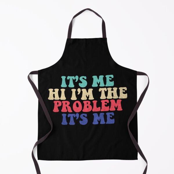 Item preview, Its Me Hi Im The Problem designed and sold by Anna Turner.