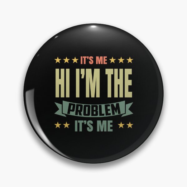 Item preview, Its Me Hi Im The Problem designed and sold by Anna Turner.