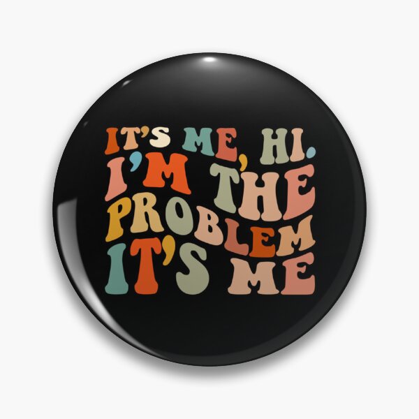 Item preview, Its Me Hi Im The Problem designed and sold by Anna Turner.