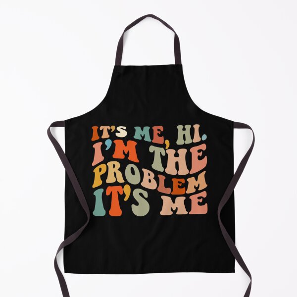 Item preview, Its Me Hi Im The Problem designed and sold by Anna Turner.