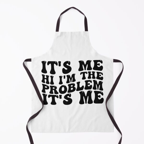 Item preview, Its Me Hi Im The Problem designed and sold by Anna Turner.