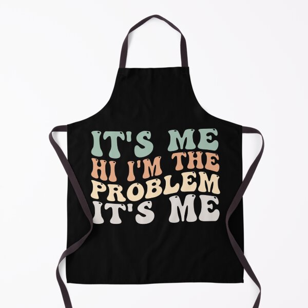 Item preview, Its Me Hi Im The Problem designed and sold by Anna Turner.