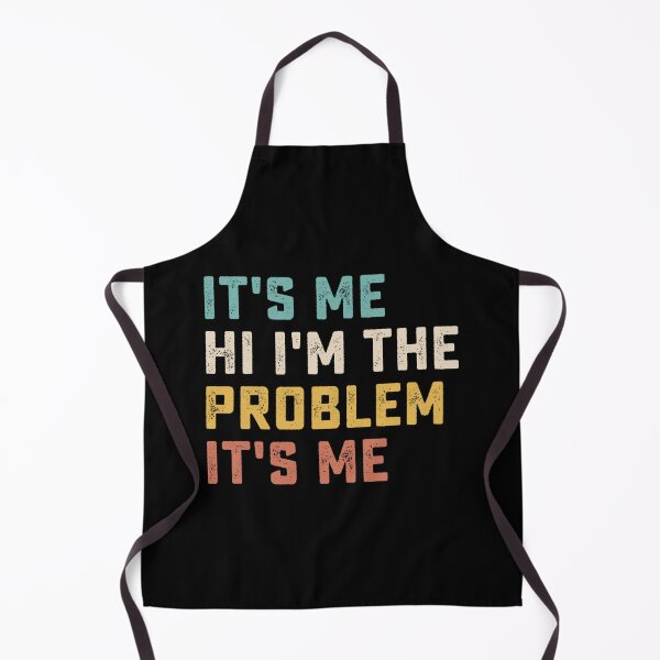 Item preview, Its Me Hi Im The Problem designed and sold by Anna Turner.
