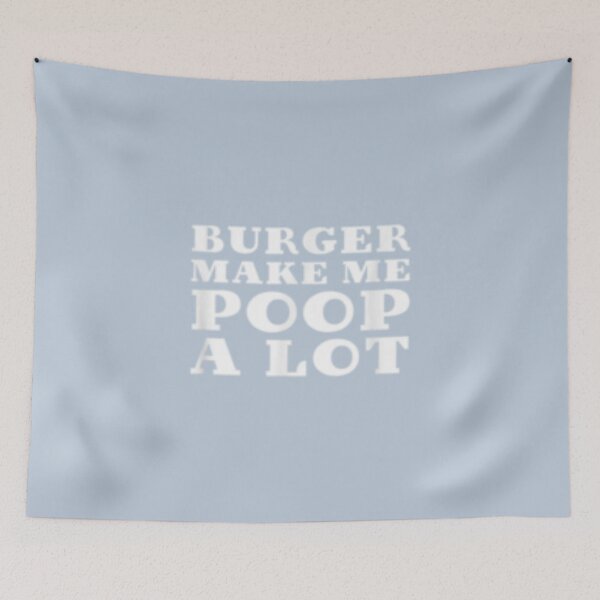 Item preview, burger makes me poop a lot designed and sold by MokshaAspden.