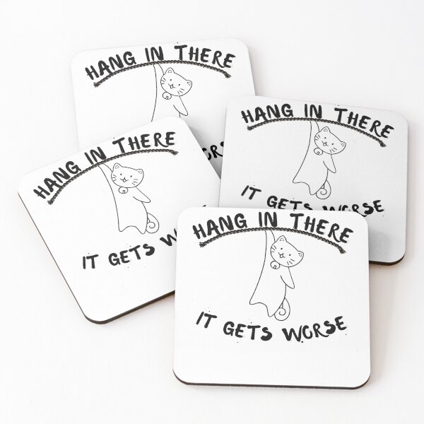 Item preview, Hang In There It Gets Worse- Motivational Quotes designed and sold by artfartzzz.