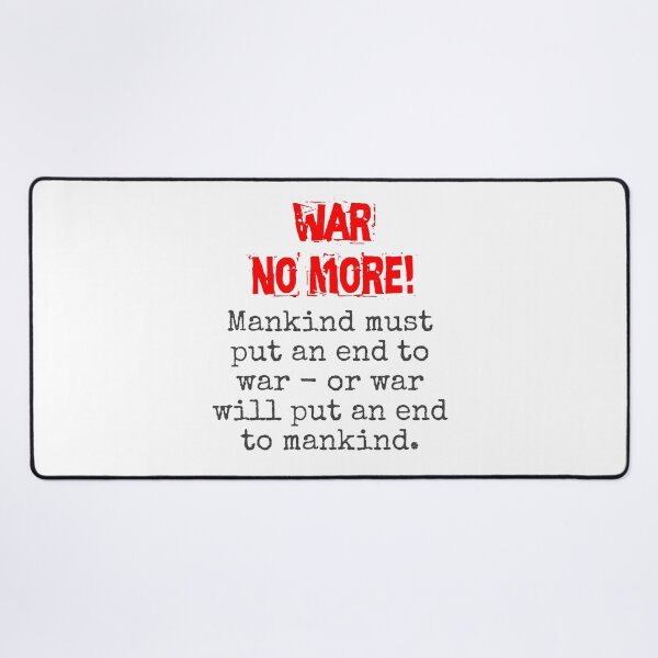Item preview, Mankind Must Put An End To War - Anti-War Quote designed and sold by CrankyOldDude.