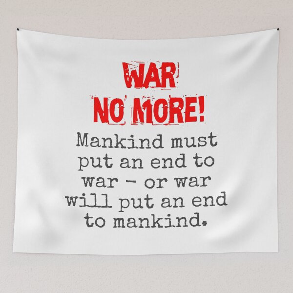 Item preview, Mankind Must Put An End To War - Anti-War Quote designed and sold by CrankyOldDude.