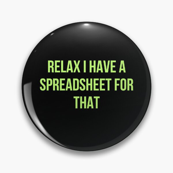 Item preview, Funny Accountant Gifts Relax I Have A Spreadsheet For That Accountant Quote designed and sold by AmeliaShirts.